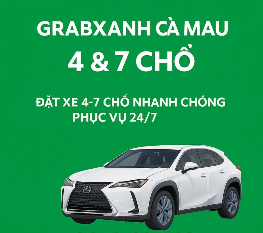 Taxi Grab Cà Mau 4 7 chỗ giá rẻ đón khách nhanh 24/7